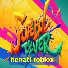 henati roblox